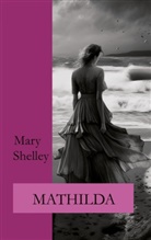 Ralf Fletemeier, Mary Shelley, Wolfgang A Gogolin, Wolfgang A. Gogolin - Mathilda