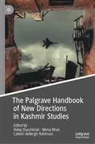 Mona Bhan, Cabeiri deBergh Robinson, Haley Duschinski, Cabeiri deBergh Robinson - The Palgrave Handbook of New Directions in Kashmir Studies