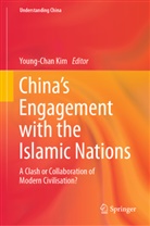 Young-Chan Kim - China's Engagement with the Islamic Nations