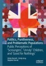 Vickie Barrett, Stephen Farrall, Emily Gray - Politics, Punitiveness, and Problematic Populations