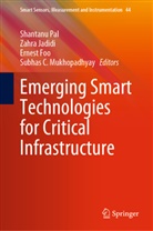Ernest Foo, Ernest Foo et al, Zahra Jadidi, Subhas C. Mukhopadhyay, Shantanu Pal - Emerging Smart Technologies for Critical Infrastructure