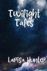 Larisa Hunter - Twilight Tales