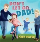 Mark Wilson - Don't let go, Dad