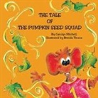 Carolyn Mitchell - The Tale of the Pumpkin Seed Squad