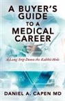 Daniel A. Capen - A Buyer's Guide to a Medical Career