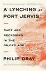 Philip Dray - Lynching at Port Jervis