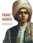Franz Werfel - Franz Werfel: Die vierzig Tage des Musa Dagh. Vollständige Neuausgabe
