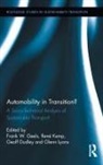 Geoff Dudley, Dudley Geoff, Frank W Geels, Frank W. Geels, Geels Frank W., René Kemp... - Automobility in Transition?