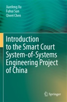 Qiwei Chen, Fuhui Sun, Jianfeng Xu - Introduction to the Smart Court System-of-Systems Engineering Project of China
