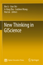 Bin Li, Hui Lin, Xun Shi, Cuizhen Wang, A-Xing Zhu, A-Xing Zhu et al - New Thinking in GIScience
