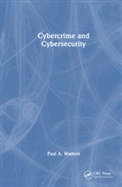 Paul A. Watters, Watters Paul A. - Cybercrime and Cybersecurity