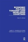 Harry Johnson, Harry G. Johnson - Economic Policies Towards Less Developed Countries