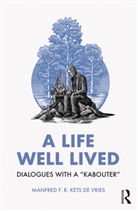 Manfred F. R. Kets De Vries, Kets de Vries Manfred F. R. - Life Well Lived