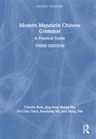 Pei-Chia Chen, Chen Pei-Chia, Baozhang He, He Baozhang, Jing-heng Sheng Ma, Claudia Ross... - Modern Mandarin Chinese Grammar