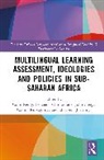 Colin Chimbutane Reilly, Feliciano Chimbutane, Chimbutane Feliciano, John Clegg, Elizabeth J. Erling, Erling Elizabeth J.... - Multilingual Learning: Assessment, Ideologies and Policies in Sub