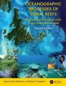 Eric (James Cook Univ.) Kingsford Wolanski, Michael J. Kingsford, Kingsford Michael J., Eric Wolanski, Wolanski Eric - Oceanographic Processes of Coral Reefs