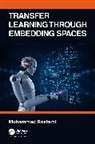 Mohammad Rostami, Rostami Mohammad - Transfer Learning Through Embedding Spaces