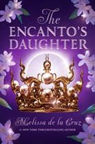 Melissa de la Cruz - The Encanto's Daughter