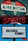 Russell Banks - American Spirits
