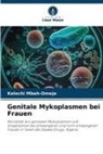 Kelechi Mbah-Omeje - Genitale Mykoplasmen bei Frauen
