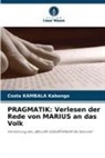 Costa Kambala Kabongo - PRAGMATIK: Verlesen der Rede von MARIUS an das Volk