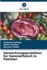Mannan Aslam, Abdul Ghafoor, Shahzad Rafique - Vermarktungspraktiken für Hammelfleisch in Pakistan