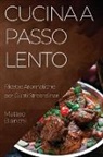 Matteo Bianchi - Cucina a Passo Lento