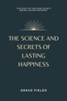 Grace Fields - The Science and Secrets of Lasting Happiness