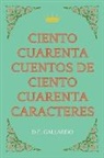 D. F. Gallardo - Ciento cuarenta cuentos de ciento cuarenta caracteres