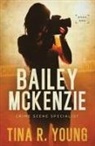 Tina R. Young - Bailey McKenzie, Crime Scene Specialist