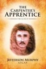 Jefferson Murphy - The Carpenter's Apprentice Trilogy