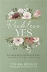 Johnna Hensley - Reckless Yes
