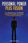 Jordan Elliott - Personal Power Plus Fusion. How to Win Arguments and P**s People Off + Self Confidence Evolution for Single Men. The #1 Source for Influence, Success, Critical Thinking, Mindset and Self Esteem