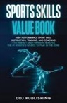 Ddj Publishing - Sports Skills Value Book. High Performance Sport Skill Instruction, Training and Coaching + The Perfect Golf Swing In Minutes. The #1 Athelete's Source to Play In the Zone
