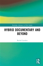 Rachel Landers, Landers Rachel - Hybrid Documentary and Beyond