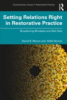 David B. Moore, David B. Vernon Moore, Moore David B., Alikki Vernon - Setting Relations Right in Restorative Practice