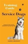 James Bradley - Training Guide for Service Dogs