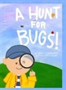 Stacey Alexander, Julie Schnieders - A HUNT FOR BUGS!