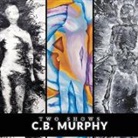 C. B. Murphy - Two Shows at The Phipps Center for the Arts