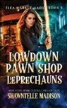 Shawntelle Madison - Lowdown Pawn Shop Leprechauns