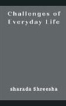 Sharada Shreesha - challenges of everyday life