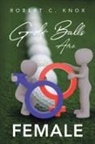 Robert C. Knox - Golf Balls Are Female