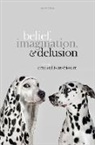 Ema (Reader in Philosophy Sullivan-Bissett, Ema Sullivan-Bissett - Belief, Imagination, and Delusion
