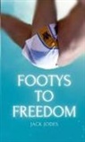 Jack Jodes - Footys to Freedom