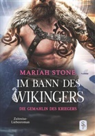 Mariah Stone - Die Gemahlin des Kriegers - Dritter Band der Im Bann des Wikingers-Reihe
