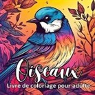 Créatif Factory - Oiseaux livre de coloriage pour adulte