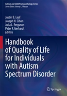 Joseph H. Cihon, Julia L. Ferguson, Peter F. Gerhardt, Joseph H Cihon, Julia L Ferguson et al, Justin B. Leaf - Handbook of Quality of Life for Individuals with Autism Spectrum Disorder