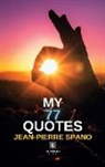 jean-Pierre Spano, Spano-j - My 77 quotes