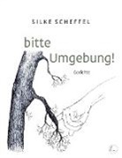 Silke Scheffel - bitte Umgebung!