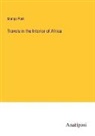 Mungo Park - Travels in the Interior of Africa